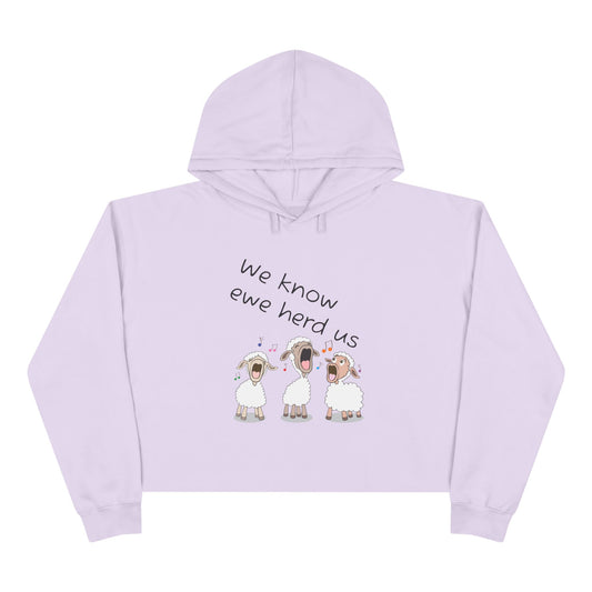 Hoodie cropped  - 'We know ewe herd us' Design for Sheep Peeps, Teens, and Adults